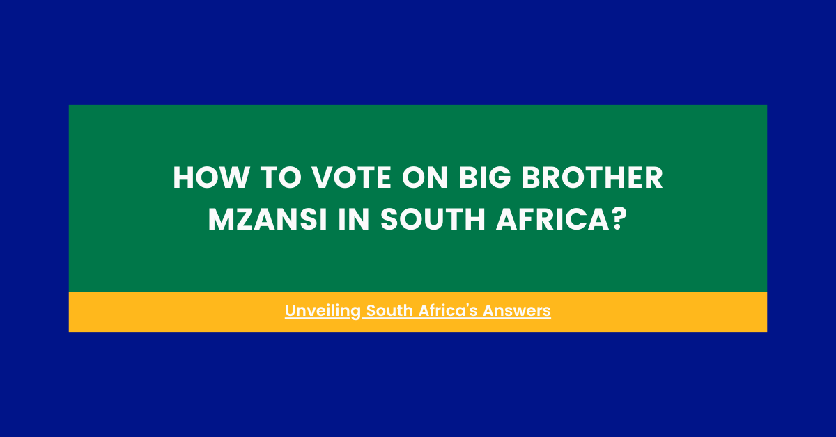 How to Vote on Big Brother Mzansi in South Africa