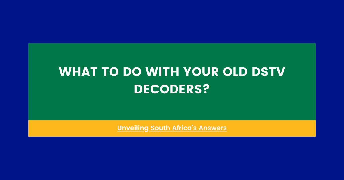 What To Do With Your Old DSTV Decoders