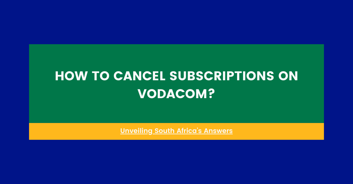 how to cancel subscriptions on Vodacom