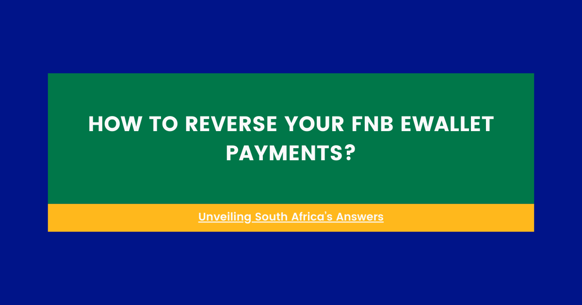 how to reverse your FNB ewallet payments