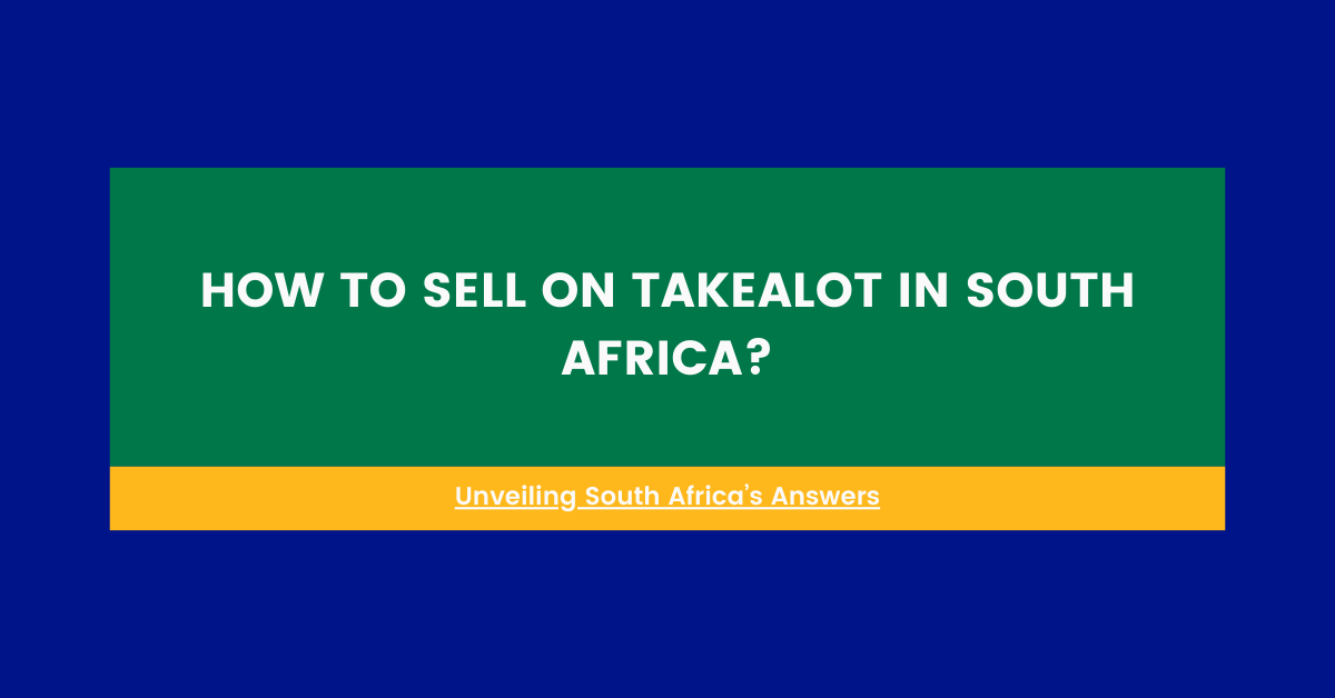 How to Sell on Takealot in South Africa