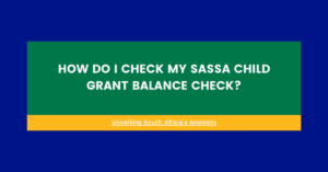 How Do I Check My Sassa Child Grant Balance Check