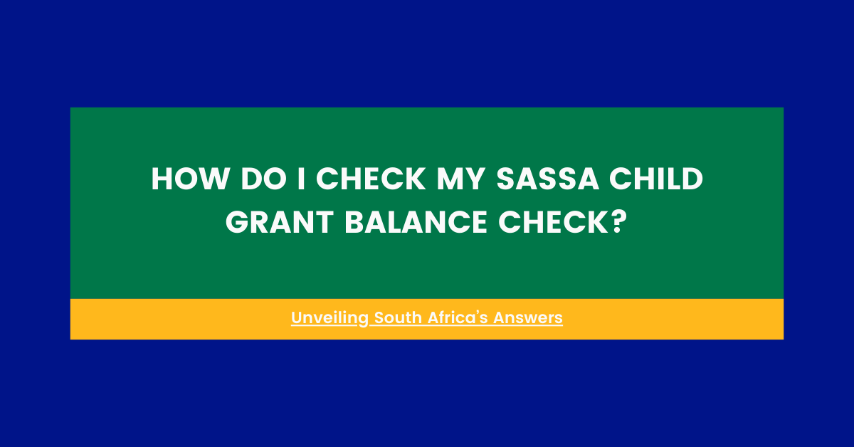 How Do I Check My Sassa Child Grant Balance Check