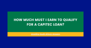 How Much Must I Earn to Qualify for a Capitec Loan