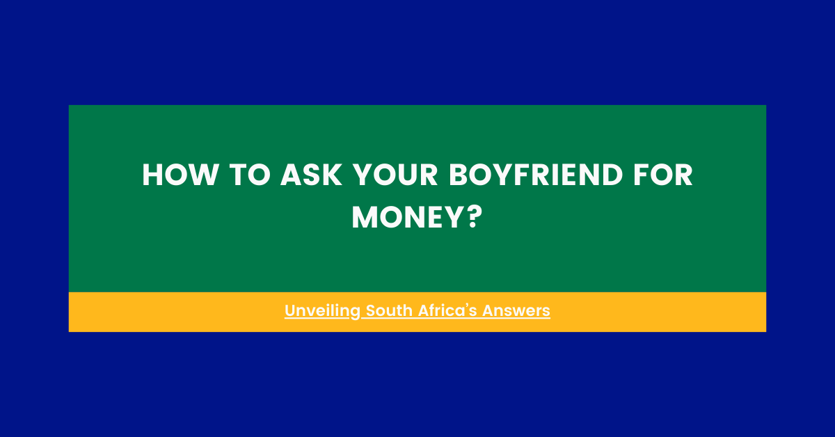 How To Ask Your Boyfriend For Money