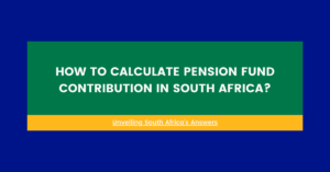 How To Calculate Pension Fund Contribution In South Africa