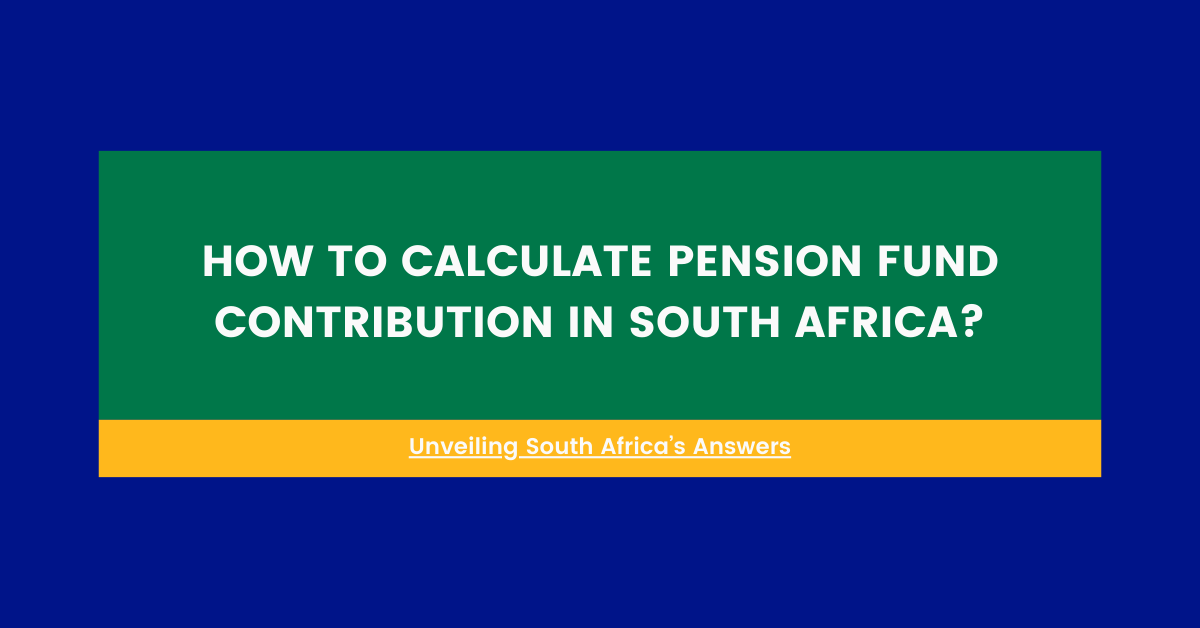 How To Calculate Pension Fund Contribution In South Africa