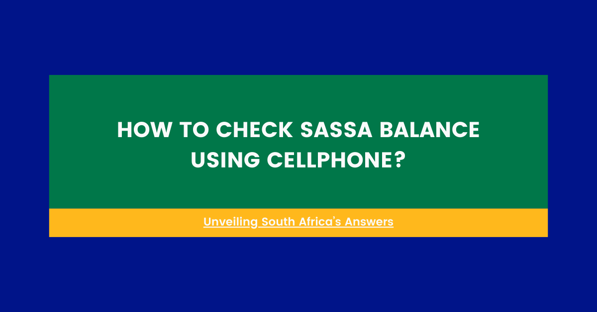 How To Check Sassa Balance Using Cellphone