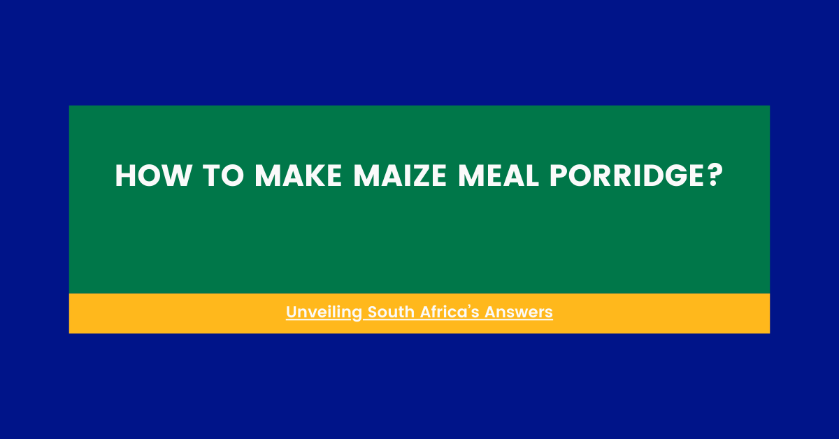 How To Make Maize Meal Porridge