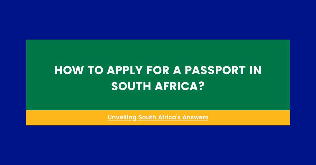 How to Apply for a Passport in South Africa