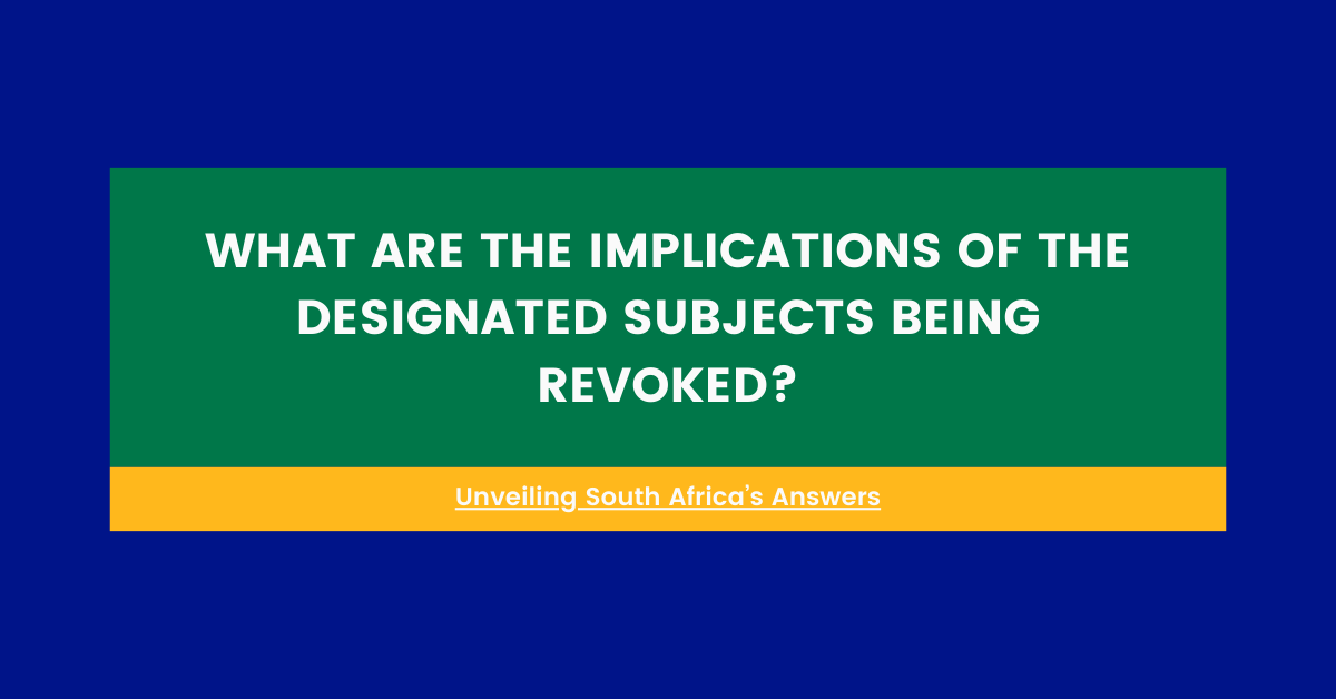 What Are The Implications Of The Designated Subjects Being Revoked